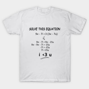 solve this i love you equation black T-Shirt